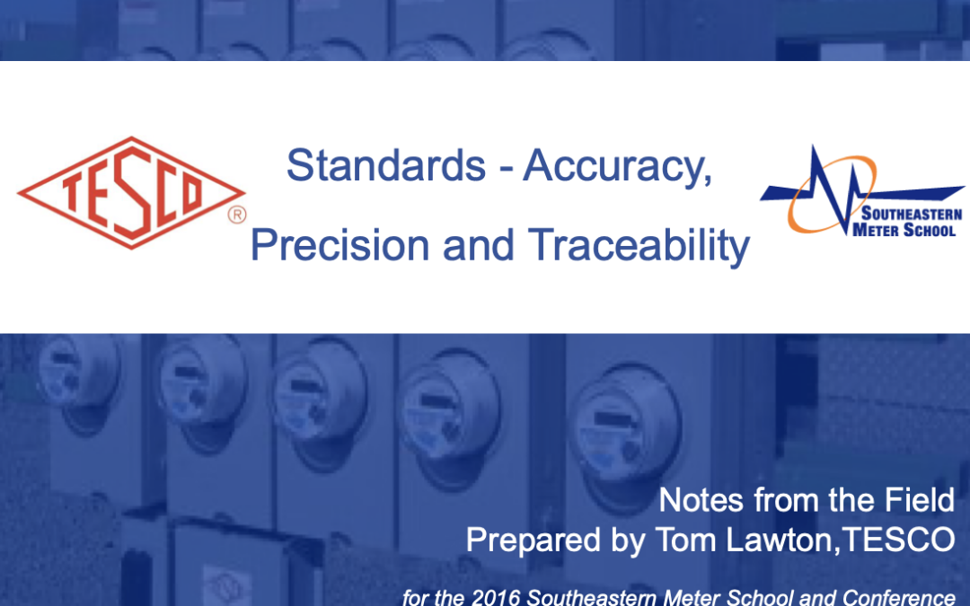 Southeastern Meter School 2016_Standards – Accuracy, Precision and Traceability