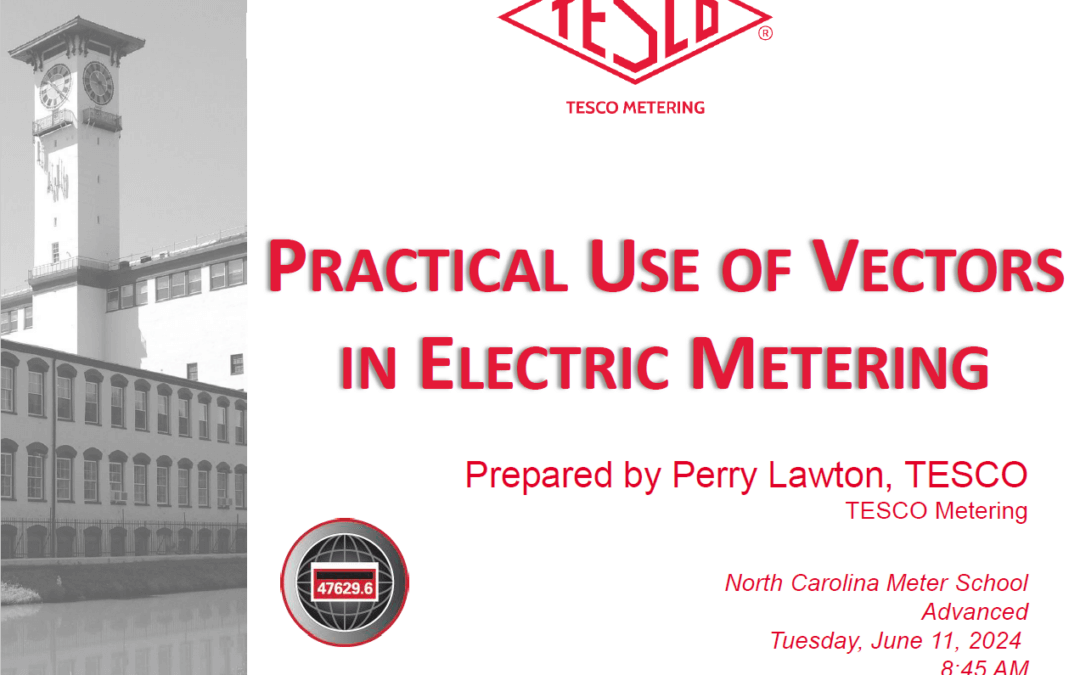 Practical Use of Vectors in Electric Metering – Perry Lawton North Carolina Meter School 2024