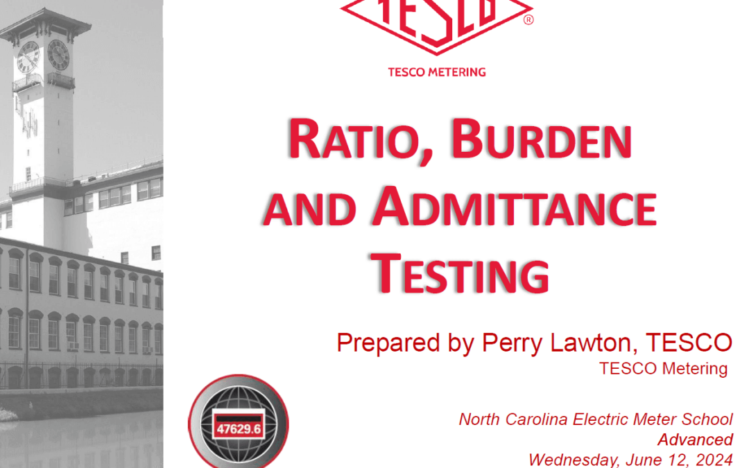Ratio, Burden and Admittance Testing – Perry Lawton North Carolina Meter School 2024